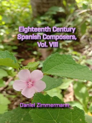 cover image of Eighteenth Century Spanish Composers, Volume VIII